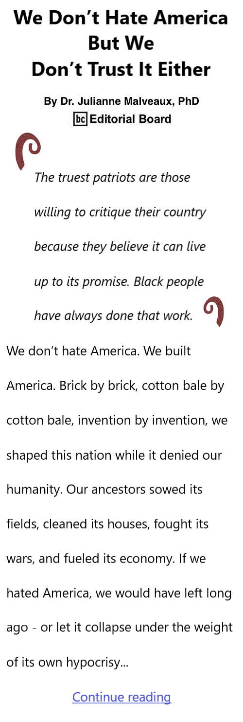 BlackCommentator.com October 23, 2025 - Issue 1060: We Don’t Hate America - But We Don’t Trust It Either By Dr. Julianne Malveaux, PhD, BC Editorial Board