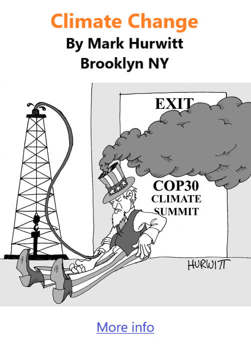 BlackCommentator.com November 20, 2025 - Issue 1064: Climate Change - Political Cartoon By Mark Hurwitt, Brooklyn NY