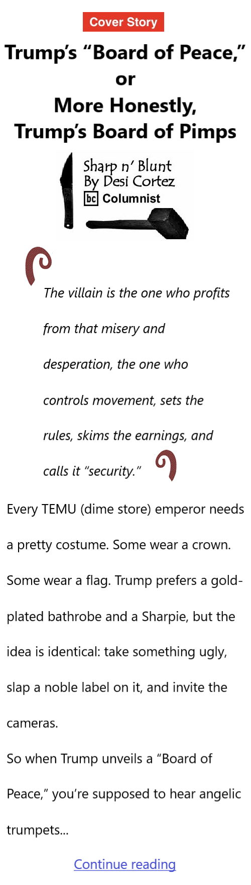 BlackCommentator.com January 22, 2026 - Issue 1071: Cover Story: Trump’s “Board of Peace,” or More Honestly, Trump’s Board of Pimps - Sharp n' Blunt By Desi Cortez, BC Columnist