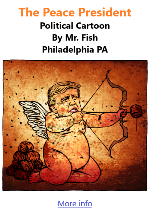 BlackCommentator.com May 21, 2026 - Issue 1088: The Peace President - Political Cartoon By Mr. Fish, Philadelphia PA