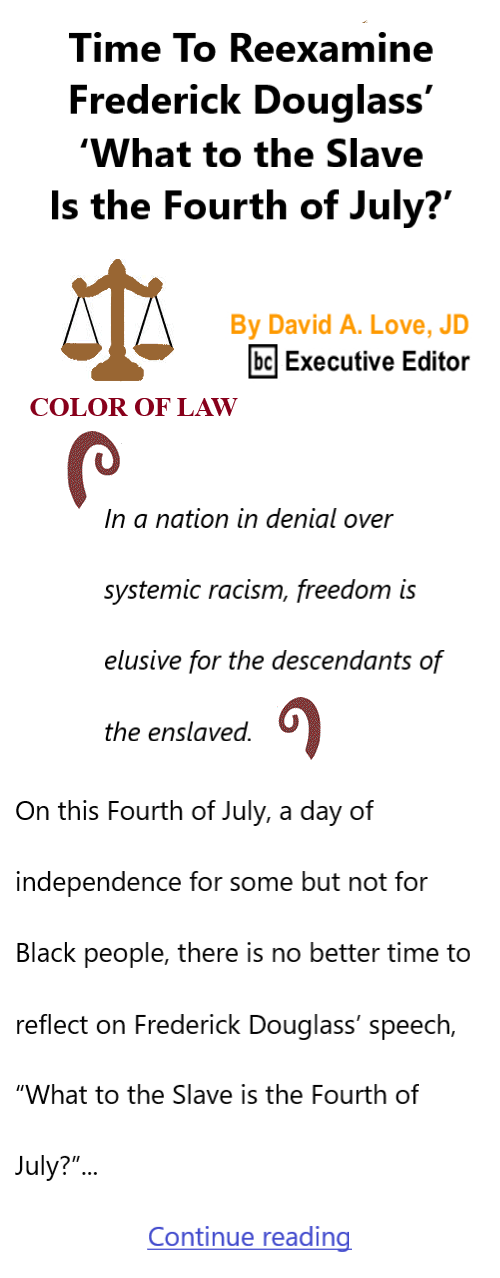 BlackCommentator.com June 25, 2026 - Issue 1091: Time To Reexamine Frederick Douglass’ ‘What to the Slave Is the Fourth of July?’ - Color of Law By David A. Love, JD, BC Executive Editor
