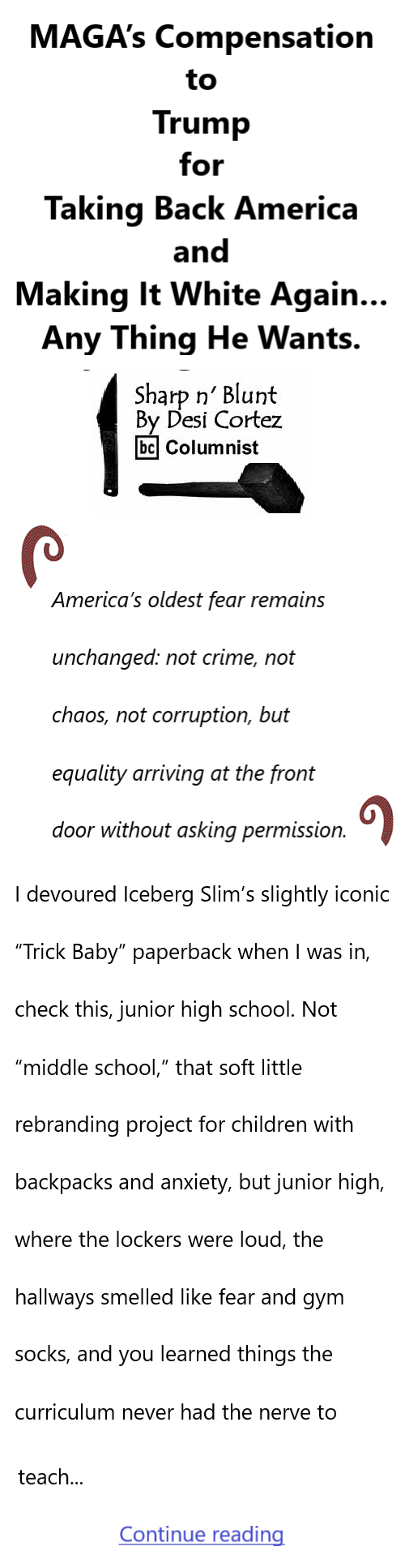 BlackCommentator.com June 25, 2026 - Issue 1091: MAGA’s Compensation to Trump for Taking Back America and Making It White Again… Any Thing He Wants. - Sharp n' Blunt By Desi Cortez, BC Columnist