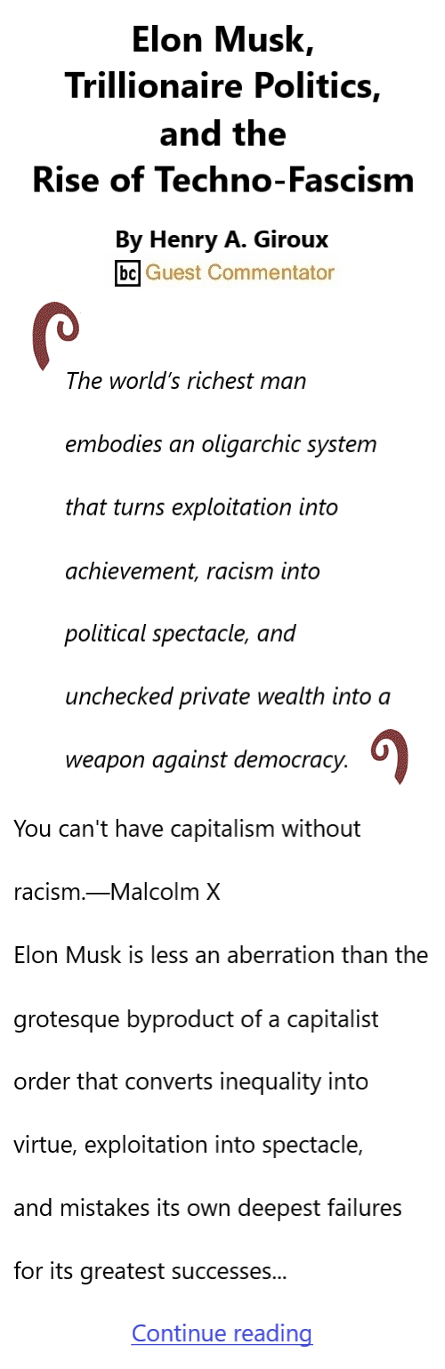 BlackCommentator.com July 2, 2026 - Issue 1092: Elon Musk, Trillionaire Politics, and the Rise of Techno-Fascism By Henry A. Giroux, BC Guest Commentator