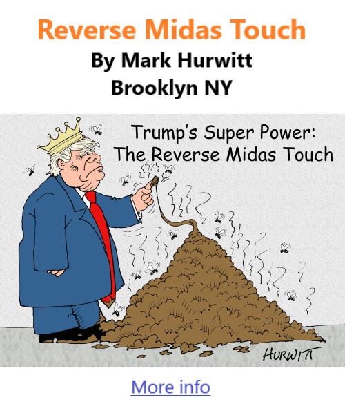 BlackCommentator.com July 16, 2026 - Issue 1094: Reverse Midas Touch - Political Cartoon By Mark Hurwitt, Brooklyn NY