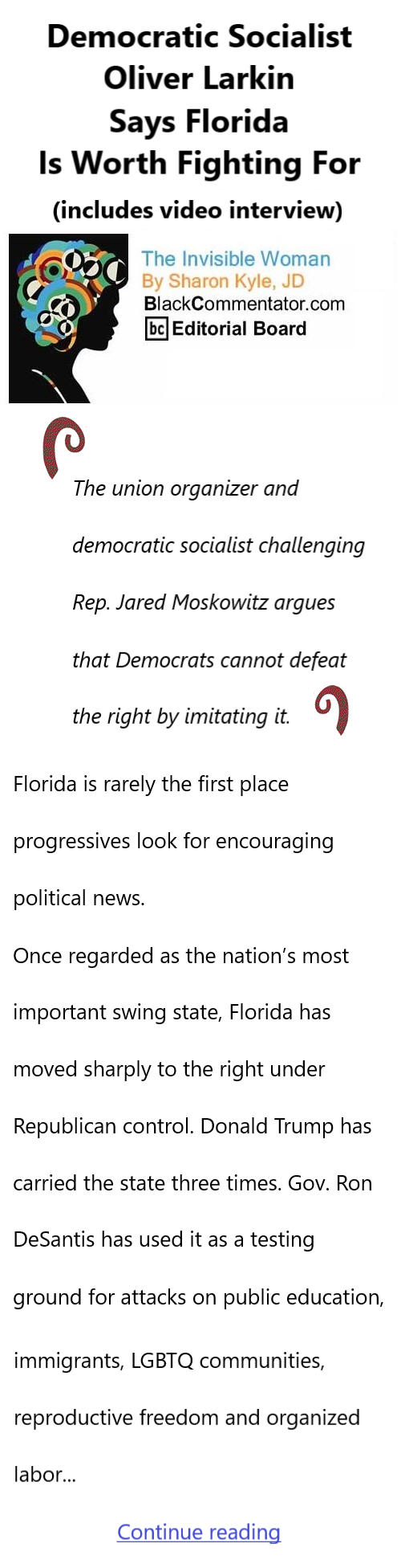 BlackCommentator.com July 16, 2026 - Issue 1094: Democratic Socialist Oliver Larkin Says Florida Is Worth Fighting For - The Invisible Woman - By Sharon Kyle, JD, BC Editorial Board