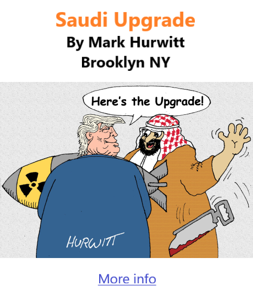 BlackCommentator.com July 30, 2026 - Issue 1096: Saudi Upgrade - Political Cartoon By Mark Hurwitt, Brooklyn NY