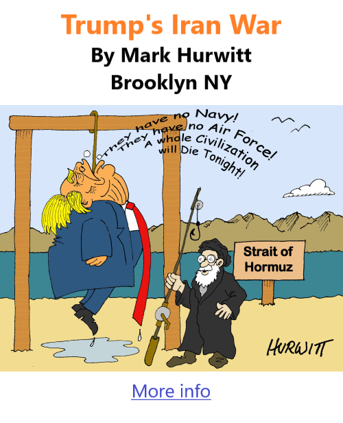 BlackCommentator.com September 19, 2026 - Issue 1098: Trump's Iran War - Political Cartoon By Mark Hurwitt, Brooklyn NY