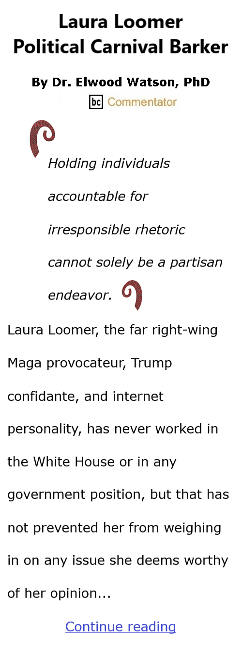 BlackCommentator.com September 19, 2026 - Issue 1098: Laura Loomer – Political Carnival Barker By Dr. Elwood Watson, PhD BC Commentator