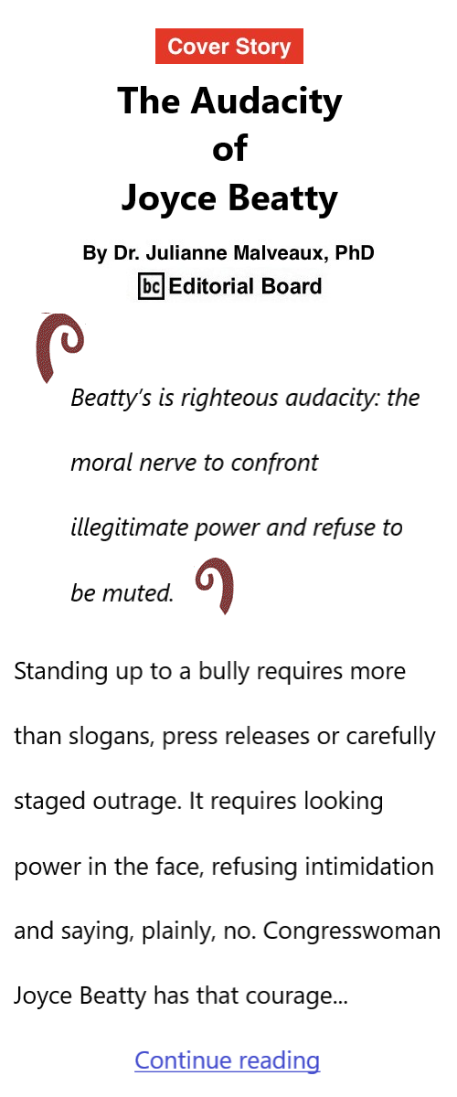 BlackCommentator.com September 24, 2026 - Issue 1099: Cover Story - The Audacity of Joyce Beatty  By Dr. Julianne Malveaux, PhD, BC Editorial Board