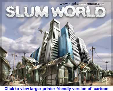 Political Cartoon: Slum World By 29