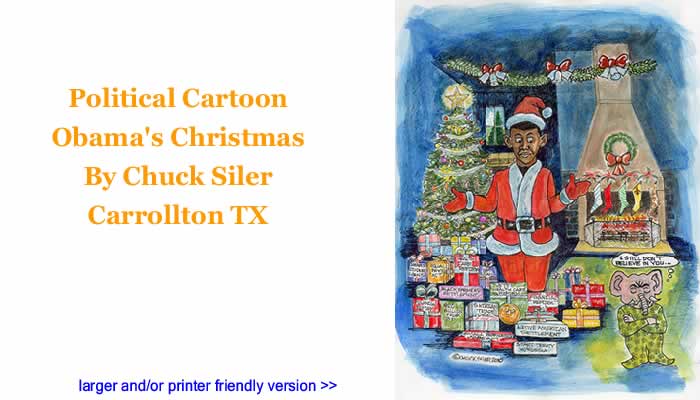 Political Cartoon - Obama's Christmas By Chuck Siler, Carrollton TX