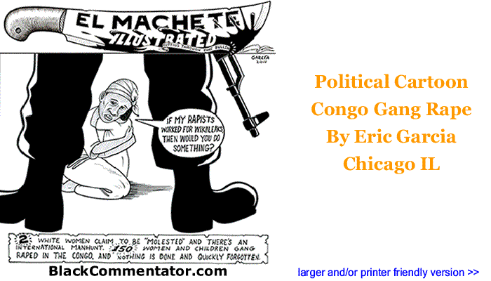 Political Cartoon - Congo Gang Rape By Eric Garcia, Chicago IL