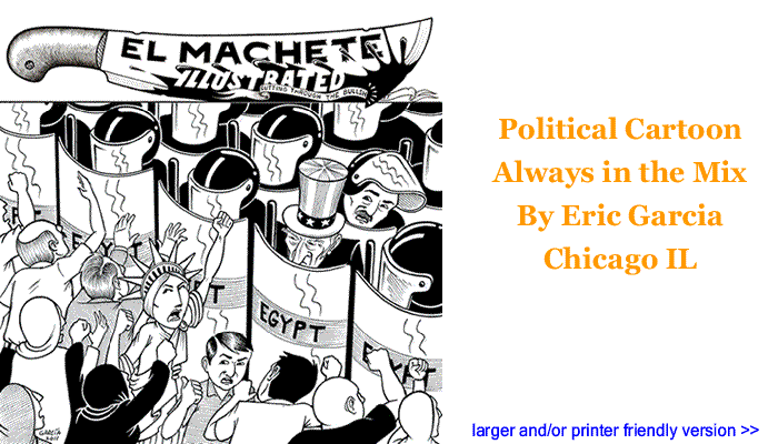 Political Cartoon - Always in the Mix By Eric Garcia, Chicago IL
