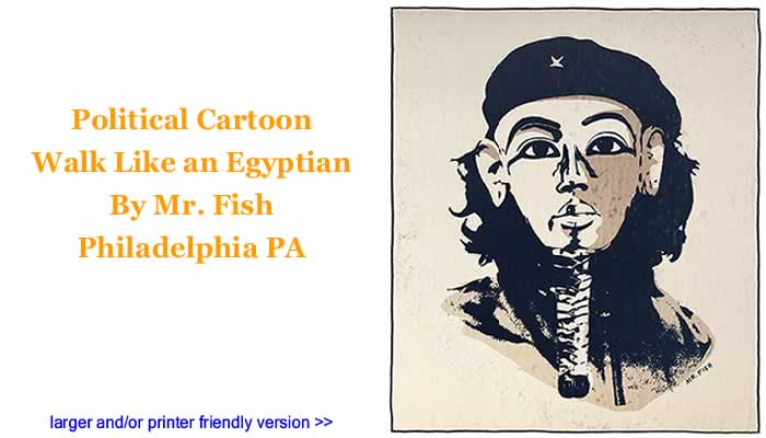 Political Cartoon - Walk Like an Egyptian By Mr. Fish, Philadelphia PA