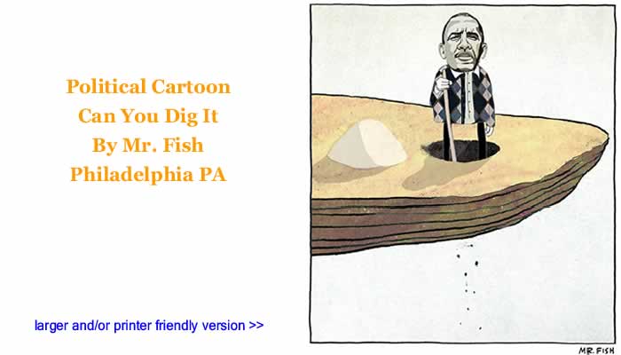 Political Cartoon - Can You Dig It By Mr. Fish, Philadelplhia PA