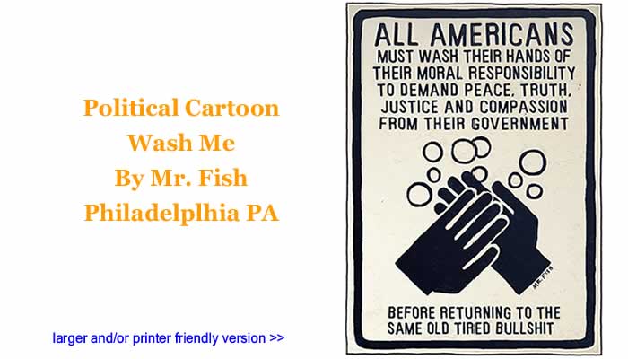 Political Cartoon - Wash Me By Mr. Fish, Philadelplhia PA