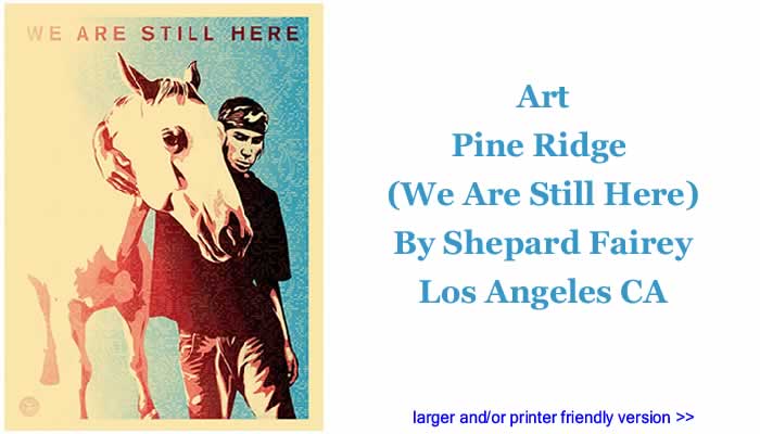 Art: Pine Ridge (We Are Still Here) By Shepard Fairey, Los Angeles CA