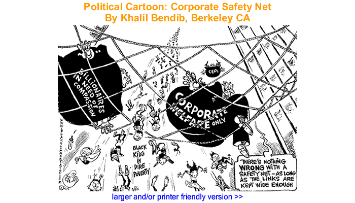 Political Cartoon - Corporate Safety Net By Khalil Bendib, Berkeley CA
