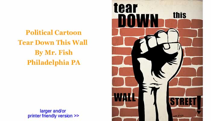 Political Cartoon - Tear Down This Wall By Mr. Fish, Philadelplhia PA