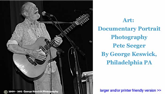 Art: Documentary Portrait Photography - Pete Seeger By George Keswick, Philadelphia PA