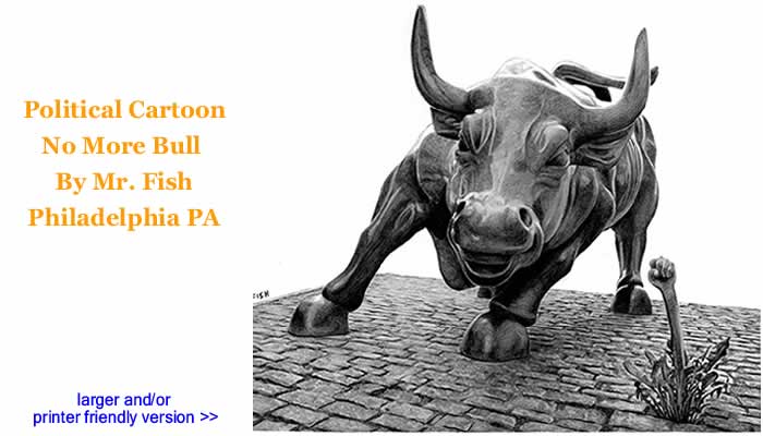 Political Cartoon - No More Bull By Mr. Fish, Philadelphia PA