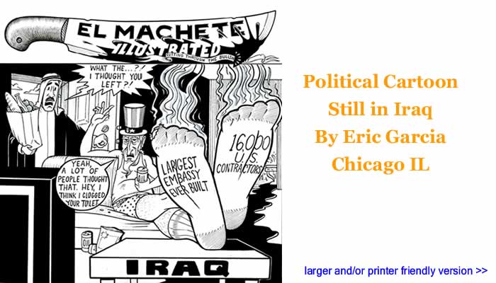 Political Cartoon - Still in Iraq By Eric Garcia, Chicago IL