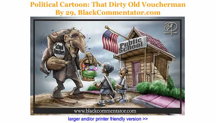 Political Cartoon - That Dirty Old Voucherman By 29, BlackCommentator.com