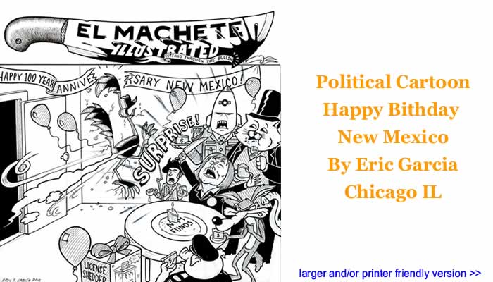 Political Cartoon - Happy Bithday New Mexico By Eric Garcia, Chicago IL