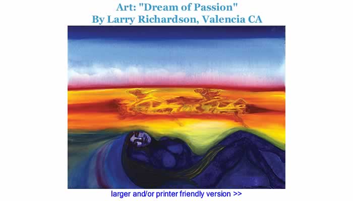 Art: "Dream of Passion" By Larry Richardson, Valencia CA