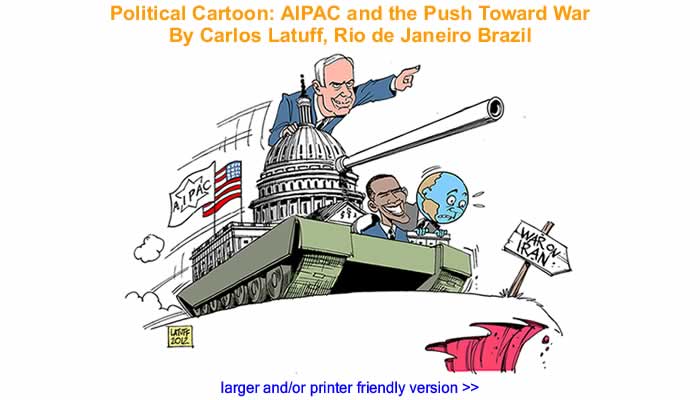 Political Cartoon - AIPAC and the Push Toward War By Carlos Latuff, Rio de Janeiro Brazil