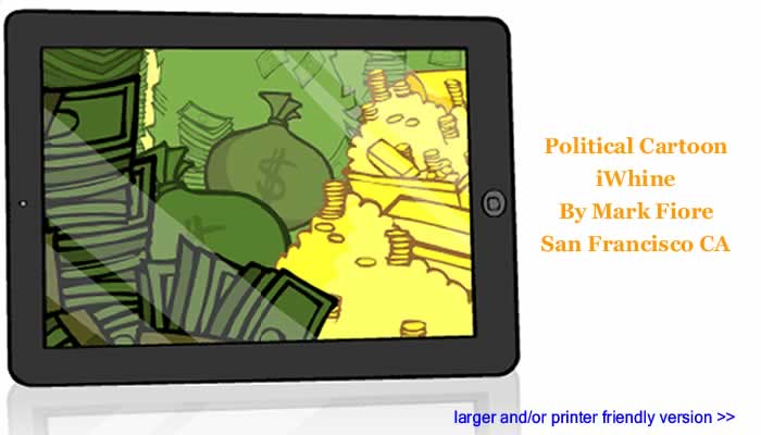 Animated Political Cartoon - iWhine By Mark Fiore, San Francisco CA 
