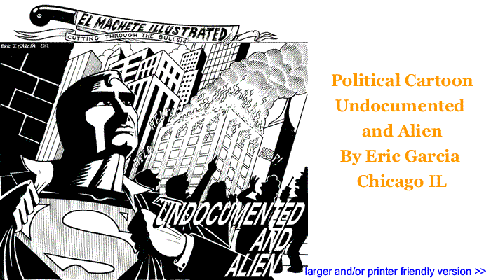 Political Cartoon - Undocumented and Alien By Eric Garcia, Chicago IL