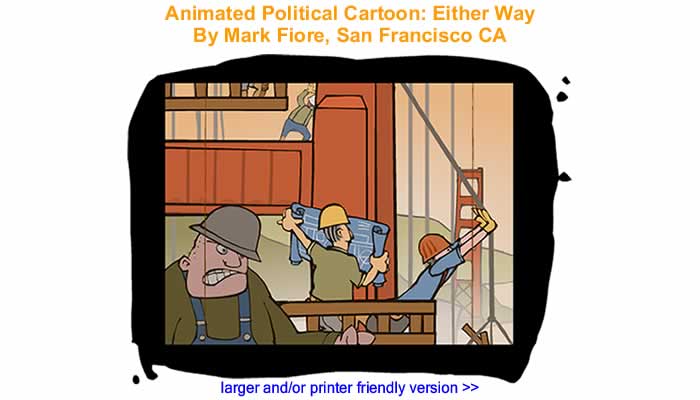Animated Political Cartoon - Either Way By Mark Fiore, San Francisco CA