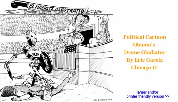 Political Cartoon - Obama's Drone Gladiator By Eric Garcia, Chicago IL