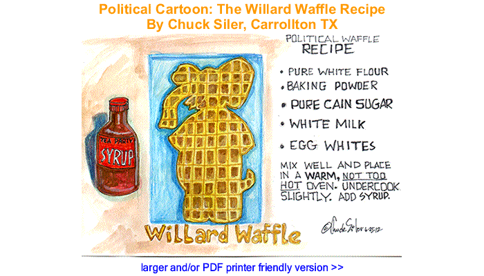 Political Cartoon - The Willard Waffle Recipe By Chuck Siler, Carrollton TX