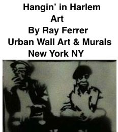 BlackCommentator.com  Hangin’ in Harlem - Art By Ray Ferrer - Urban Wall Art & Murals, New York NY