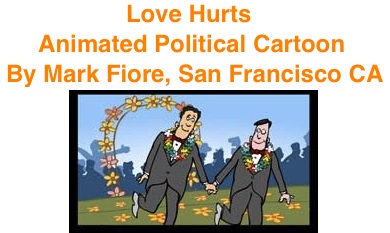 BlackCommentator.com: Love Hurts - Animated Political Cartoon By Mark Fiore, San Francisco CA
