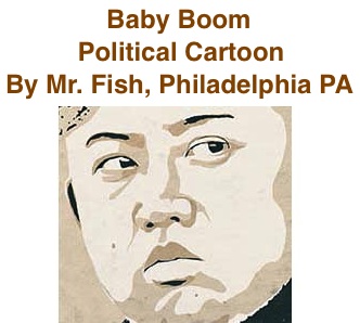 BlackCommentator.com: Baby Boom - Political Cartoon By Mr. Fish, Philadelphia PA