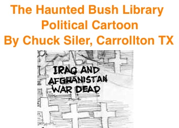 BlackCommentator.com: The Haunted Bush Library - Political Cartoon By Chuck Siler, Carrollton TX