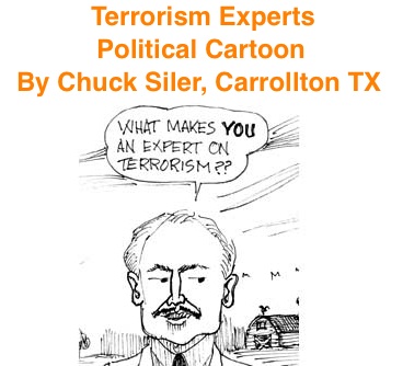BlackCommentator.com: Terrorism Experts - Political Cartoon By Chuck Siler, Carrollton TX