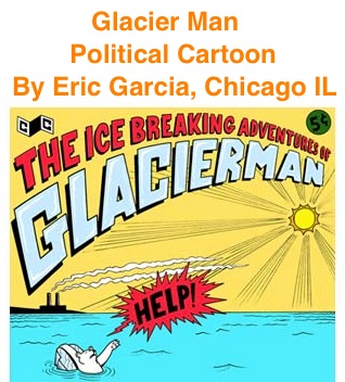 BlackCommentator.com: Glacier Man - Political Cartoon By Eric Garcia, Chicago IL