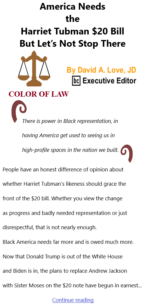 BlackCommentator.com Mar 4, 2021 - Issue 855: America Needs the Harriet Tubman $20 Bill, But Let’s Not Stop There - Color of Law By David A. Love, JD, BC Executive Editor
