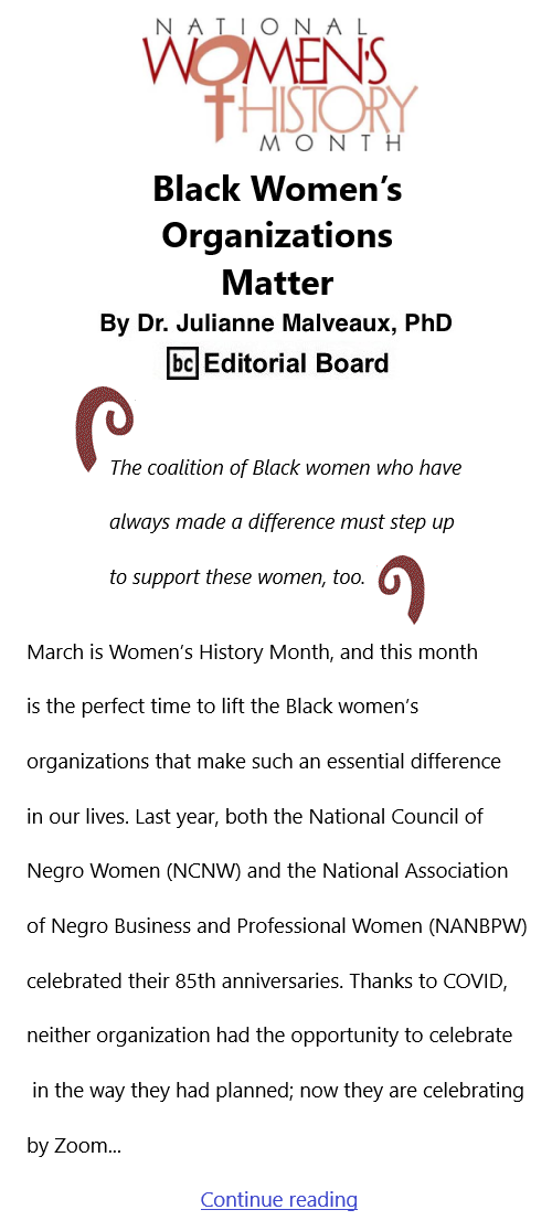 BlackCommentator.com Mar 4, 2021 - Issue 855: Women’s History Month - Black Women’s Organizations Matter By Dr. Julianne Malveaux, PhD, BC Editorial Board