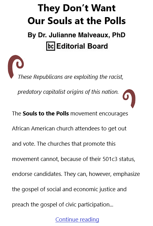 BlackCommentator.com Mar 18, 2021 - Issue 857: They Don’t Want Our Souls at the Polls By Dr. Julianne Malveaux, PhD, BC Editorial Board