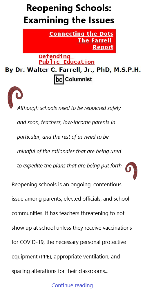 BlackCommentator.com Mar 25, 2021 - Issue 858: Reopening Schools: Examining the Issues - Connecting the Dots - The Farrell Report - Defending Public Education By Dr. Walter C. Farrell, Jr., PhD, M.S.P.H., BC Columnist