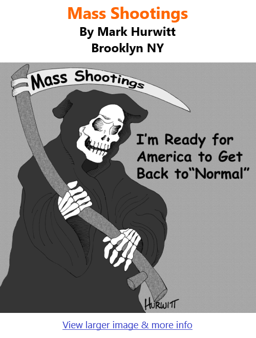 BlackCommentator.com Apr 1, 2021 - Issue 859: Mass Shootings - Political Cartoon By Mark Hurwitt, Brooklyn NY