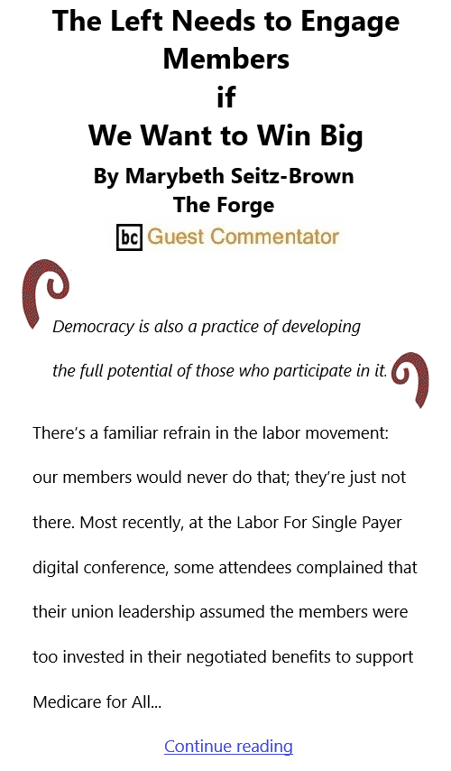 BlackCommentator.com Apr 1, 2021 - Issue 859: The Left Needs to Engage Members if We Want to Win Big By Marybeth Seitz-Brown, The Forge, BC Guest Commentator