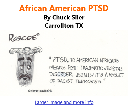 BlackCommentator.com Apr 22, 2021 - Issue 862: African American PTSD - Political Cartoon By Chuck Siler, Carrollton TX