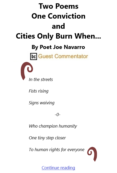 BlackCommentator.com Apr 22, 2021 - Issue 862: Two Poems: One Conviction and Cities Only Burn When... By Joe Navarro, BC Guest Commentator