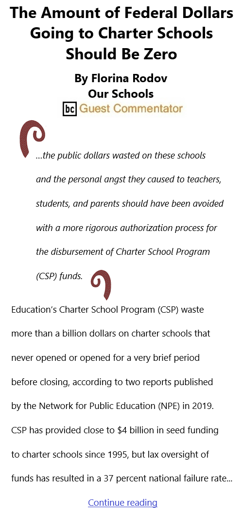 BlackCommentator.com Apr 22, 2021 - Issue 862: The Amount of Federal Dollars Going to Charter Schools Should Be Zero By Florina Rodov, Our Schools, BC Guest Commentator